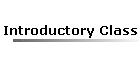 Introductory Class